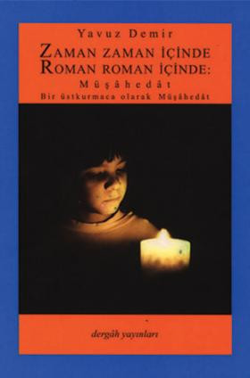 Zaman Zaman İçinde, Roman Roman İçinde: Müşâhedât